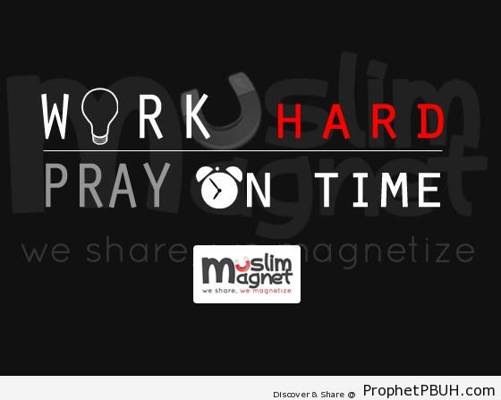Work Hard, Pray on Time - Islamic Quotes About Salah (Formal Prayer)
