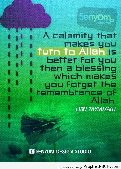 A calamity that makes you turn to Allah is better... - Islamic Quotes, Hadiths, Duas