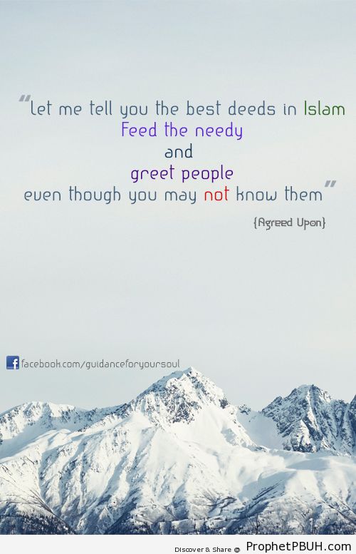 Let me tell you the best deeds in Islam. Feed the... - Islamic Quotes, Hadiths, Duas