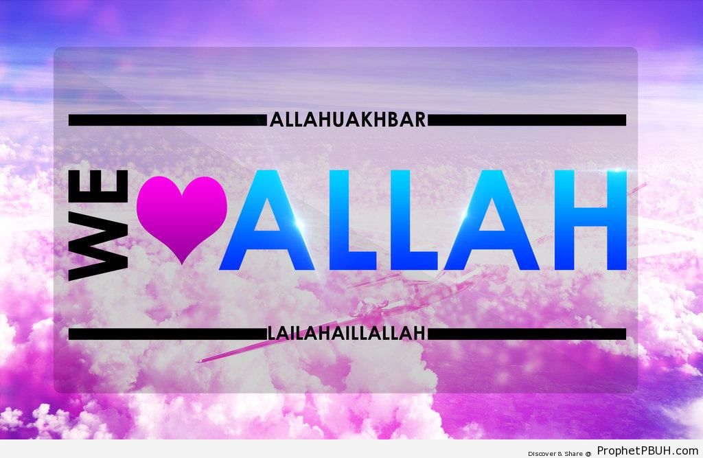 We Love Allah - Islamic Quotes 