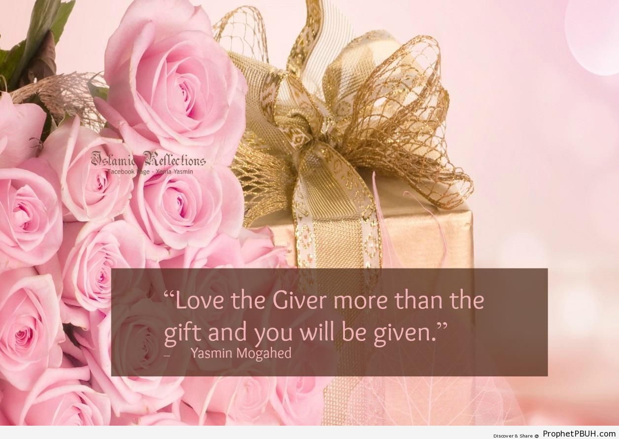Yasmin Mogahed- Love the Giver more than the gift& - Islamic Quotes 