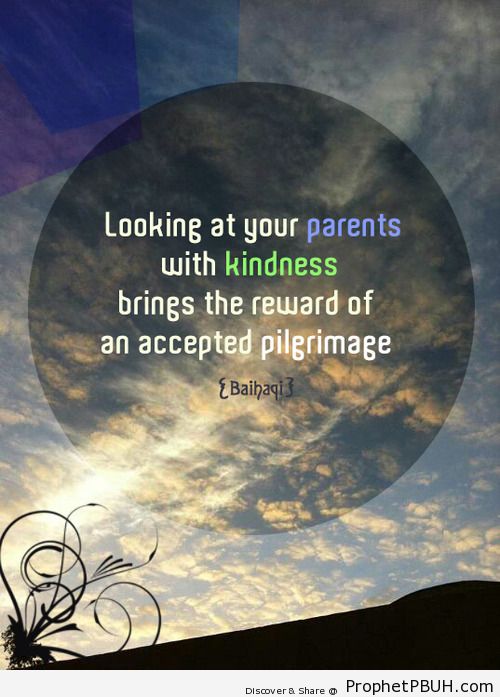 Looking at your parents with kindness brings the... - Islamic Quotes, Hadiths, Duas