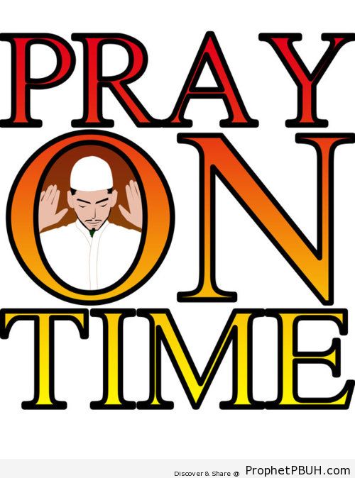 Pray on time - Islamic Quotes, Hadiths, Duas